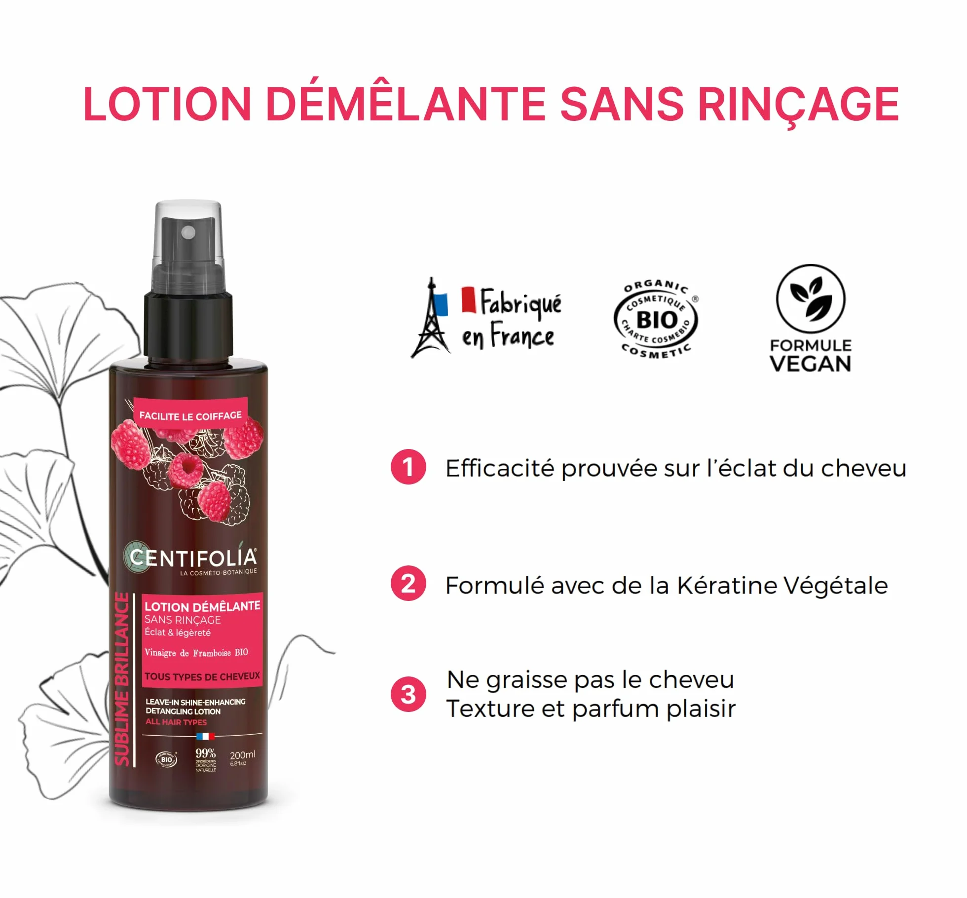 CENTIFOLIA | Lozione Districante Senza Risciacquo | Districa senza appesantire i capelli | Gamma Sublime Brillantezza | Capelli Brillanti e Soffici | Aceto di Lampone Bio | 99% Naturale | Set di 2x200