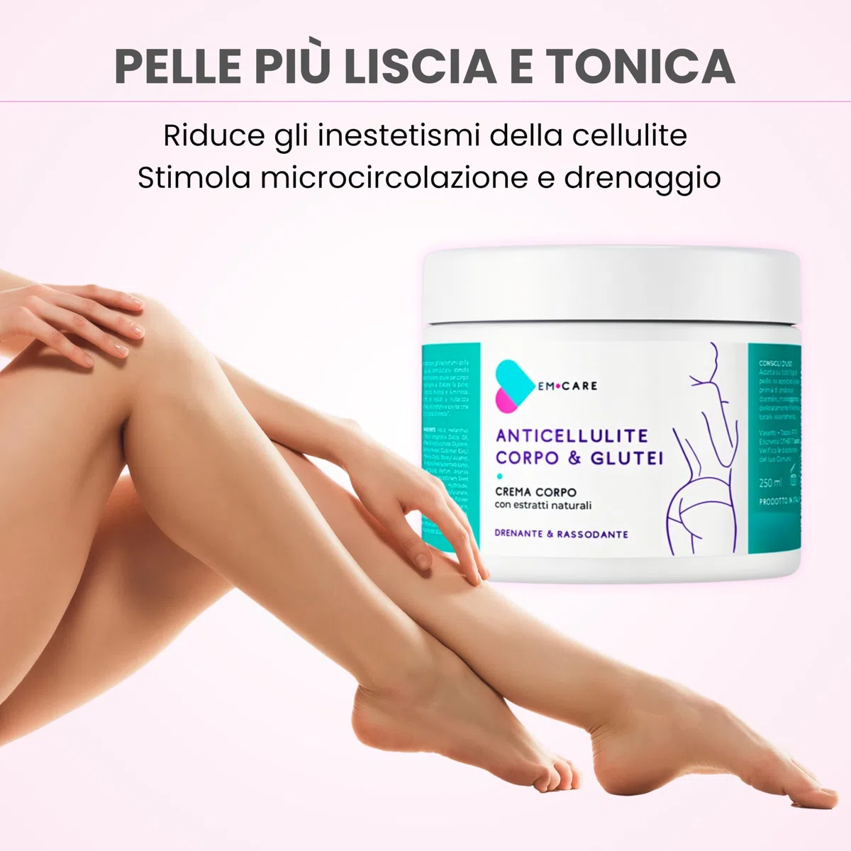 EM CARE Crema Anticellulite Forte Drenante e Rassodante per Cosce, Glutei e Corpo – Con Caffeina, Guaranà, Ananas e Ippocastano – Azione Tonificante e Microcircolazione – Made in Italy – 250 ml